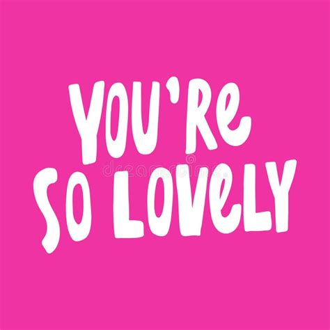 You Are So Lovely Vector Hand Drawn Illustration With Cartoon
