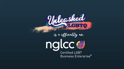 Unleashed Lgbtq Llc Has Been Certified As A Lgbt Enterprise By The National Lgbt Chamber Of