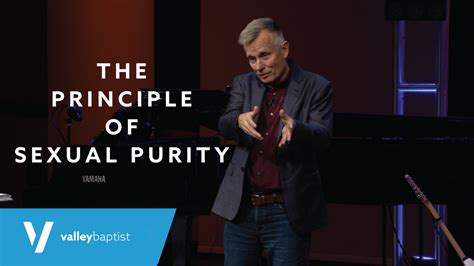 The Principle Of Sexual Purity — Valley Baptist Church Bakersfield Ca