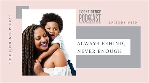 150 Always Behind Never Enough Trish Blackwell Confidence Coaching