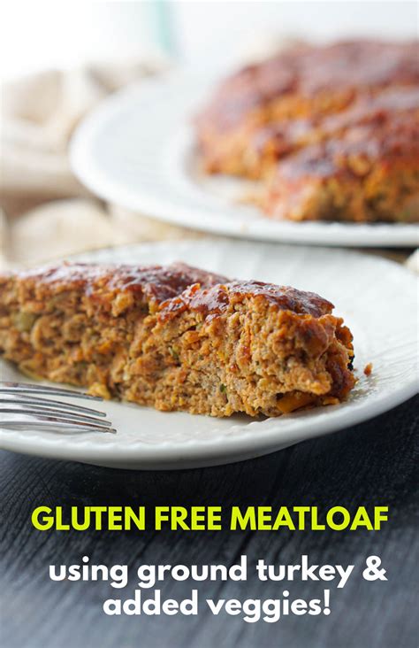 Gluten Free Turkey Meatloaf With Veggies Easy Healthy Comfort Food