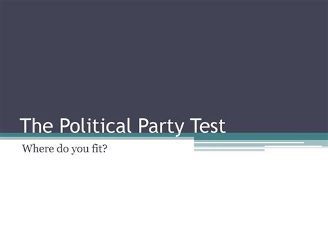 The Political Party Test Ppt Download