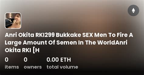 Anri Okita Rki Bukkake Sex Men To Fire A Large Amount Of Semen In The Worldanri Okita Rki H