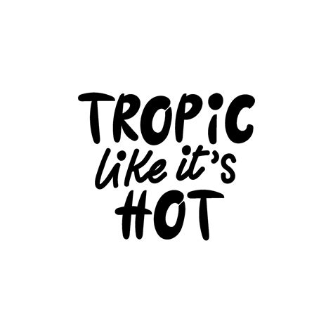Handwritten Phrase Tropic Like It S Hot For Postcards Posters Stickers Etc 25003715 Vector
