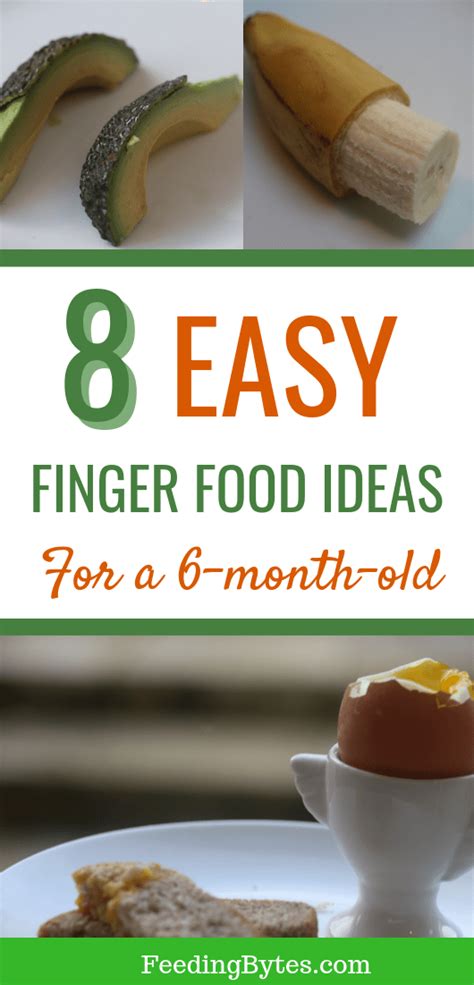 By 8 to 12 months old, you may have an enthusiastic eater who enjoys plenty of soft finger foods and wants three meals plus snacks every day. Eight easy finger foods for your 6 months old - Feeding Bytes
