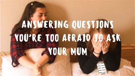 Answering Girl Talk Questions Youre Too Afraid To Ask Your Mum Youtube