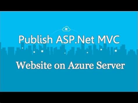 How To Publish Deploy Asp Net Mvc Website On Azure Server From Scratch Youtube