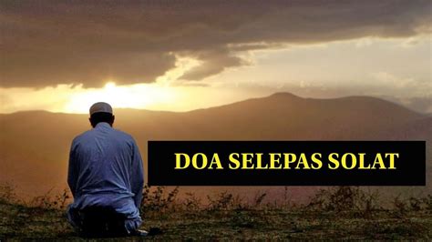 Doa setelah selesai solat 2. #30 DOA SELEPAS SOLAT - YouTube