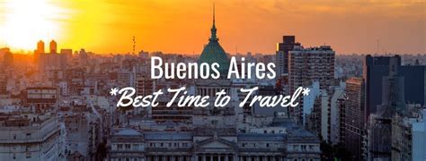 Best Time Travel Buenos Aires Latin Discoveries