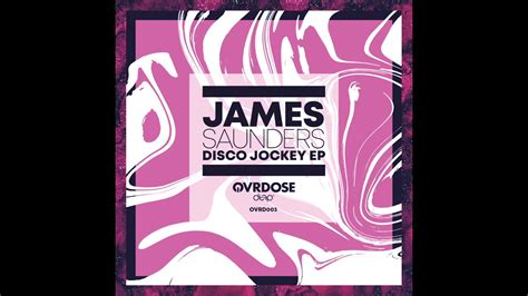 james saunders disco jockey original mix youtube