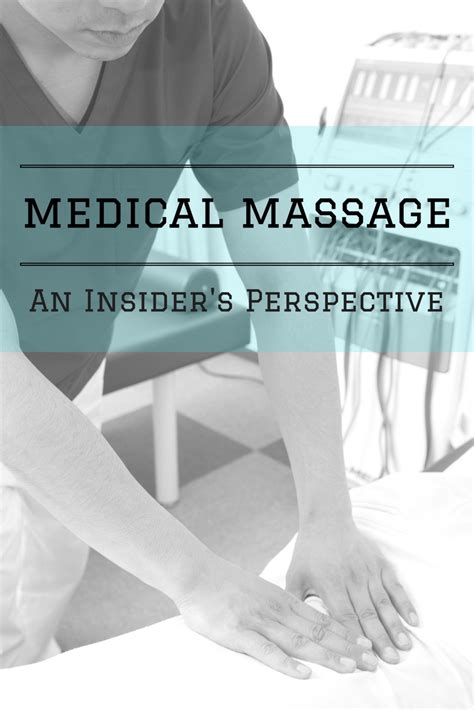 Medical Massage Therapy An Insiders Perspective Massage Therapy Business Medical Massage