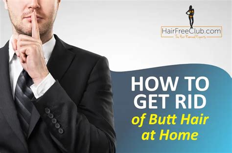 How To Remove Butt Hair At Home And Removal Tips Hairfreeclub
