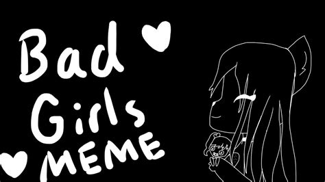 Bad Girls Meme Inspired By Stariaat Youtube