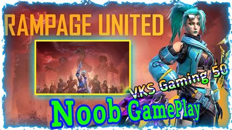 Noob Gameplay Of Rampage United Freefire Vks Gaming 50