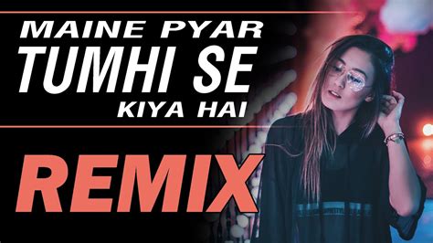 Maine Pyar Tumhi Se Kiya Hai Remix Dj K21t Phool Aur Kaante