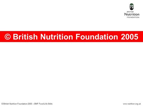 © British Nutrition Foundation 2005 Bnf Food Life Skillsnutrition