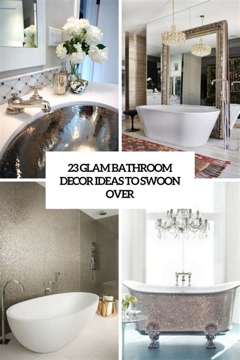 23 Glam Bathroom Decor Ideas To Swoon Over Digsdigs