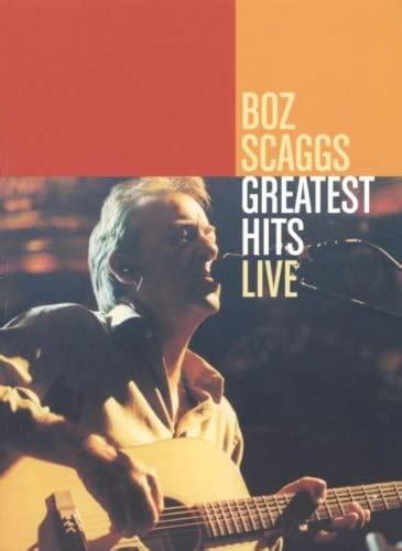 Boz Scaggs Greatest Hits Live Dvd Uk Boz Scaggs