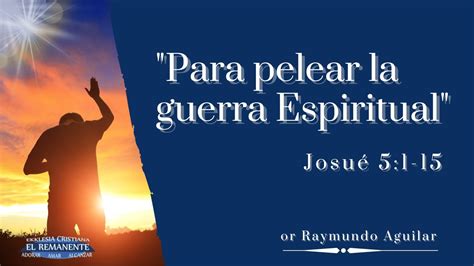 Para Pelear La Guerra Espiritual Josué 51 15 Solo Audio Pastor