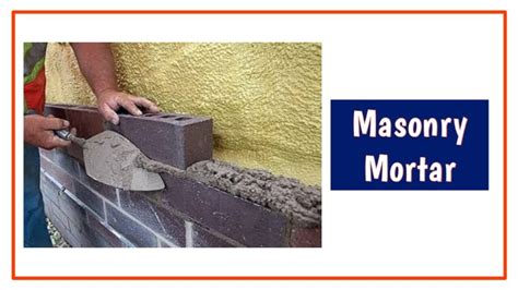 Types Of Mortar Properties And Its Functions Engindaily
