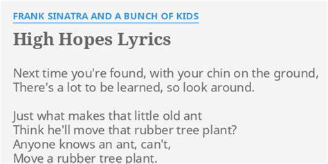 High Hopes Lyrics By Frank Sinatra And A Bunch Of Kids Next Time You