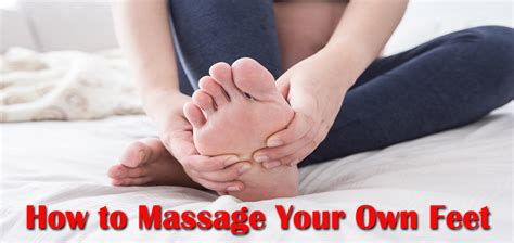 how to massage your own feet in 6 steps with pictures