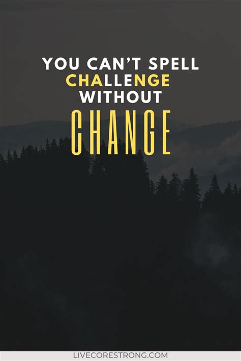 45 Best Challenge Quotes Positively Overcoming And Facing Life