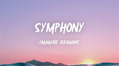 Imagine Dragons Symphony Lyrics Youtube