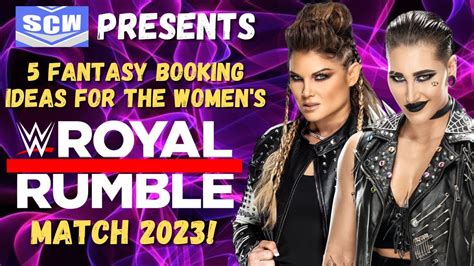 5 Fantasy Booking Ideas For The Wwe Women S Royal Rumble Match 2023 Youtube