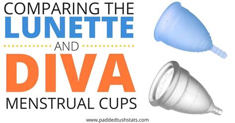 Which Menstrual Cup Is Better Diva Or Lunette Padded Tush Stats