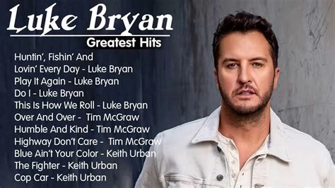 Luke Bryan Greatest Hits Full Album Luke Bryan Best Country Songs