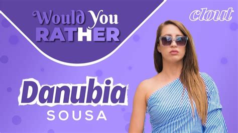 Would You Rather With Influencer Danubia Sousa Exclusive Clout