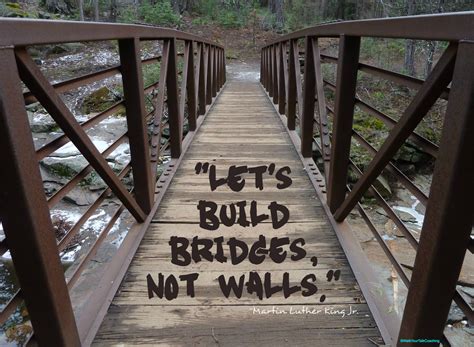Build Bridges Not Walls Quote Top 7 Quotes Sayings About Building
