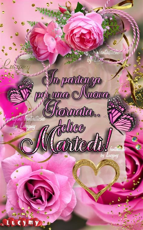 Buongiorno martedì Lucymy Buongiorno martedì Auguri di buongiorno