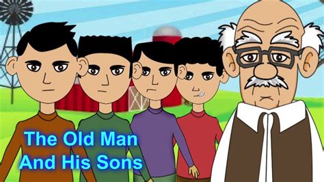 The Old Man And His Sons Animated Moral Stories And Bedtime Stories For