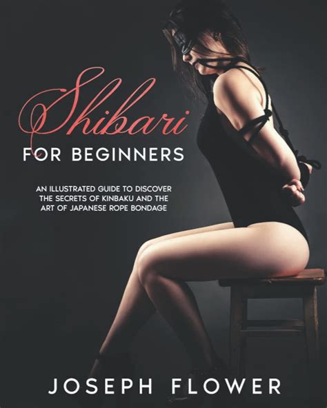 Buy Shibari For Beginners An Illustrated Guide To Discover The Secrets