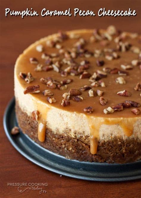 Pumpkin Caramel Pecan Cheesecake Recipe Pressure Cooking Today