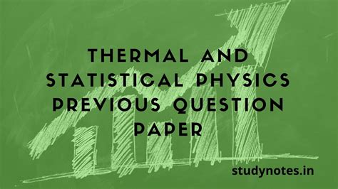 Thermal Statistical Physics Previous Question Papers Bsc Physics