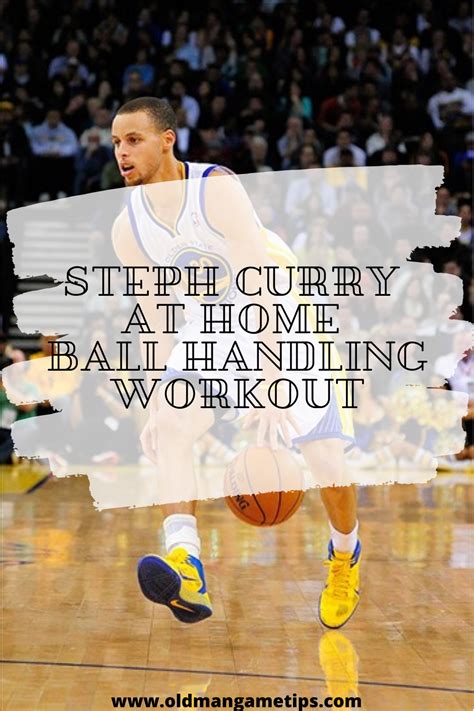how to have handles like steph curry do his dribbling workout artofit