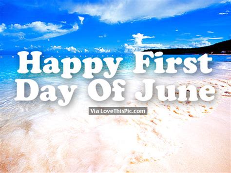 Happy First Day Of June Pictures Photos And Images For Facebook