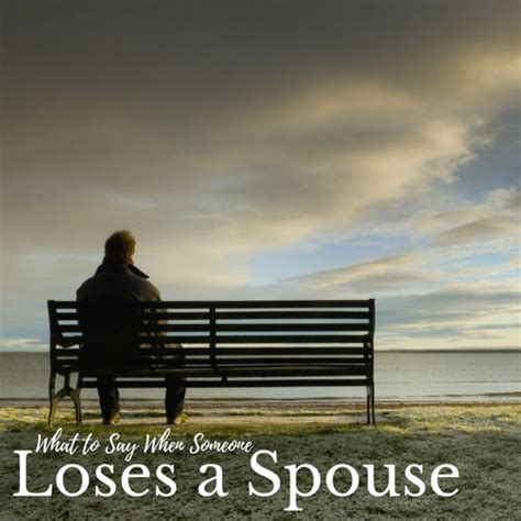Maybe you would like to learn more about one of these? What to say when someone loses a spouse | TapGenes