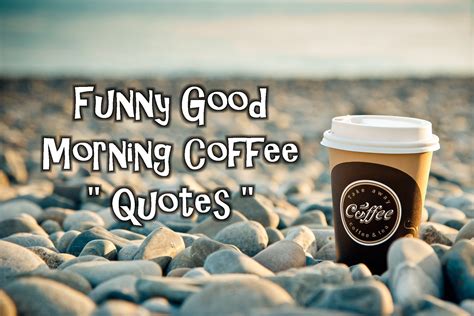 Funny Good Morning Coffee Quotes Coffee N Wine Lets Talk About Coffee