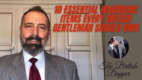 10 Essential Wardrobe Items Every British Gentleman Should Own YouTube
