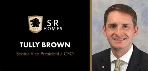 sr homes appoints tully brown as cfo senior vice president