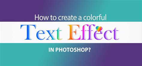 How To Create A Colorful Text Effect In Photoshop