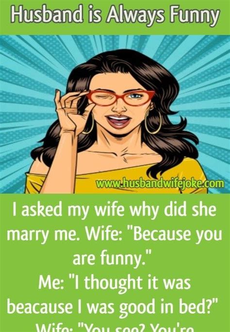 Husband Is Always Funny Husband Wife Jokes Husband Humor Husband Jokes Wife Humor