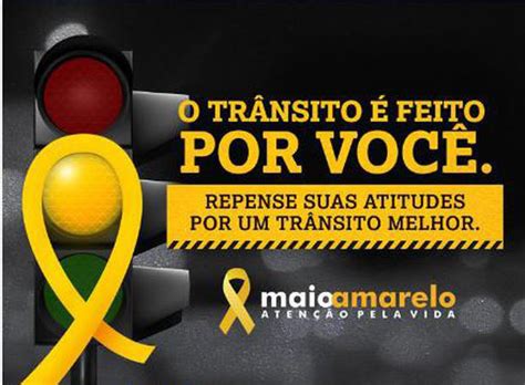 O maio amarelo contou com a colaboração da polícia militar, do corpo de bombeiros e o o apoio da sociedade é fundamental para que a educação no trânsito seja multiplicada e as metas atingidas. Campanha "Maio Amarelo" lembra importância da ...
