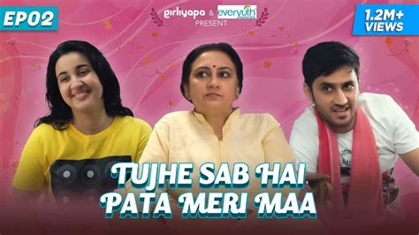Hum Aapke Hain Mom Episode 2 Tujhe Sab Hai Pata Meri Maa Girliyapa Originals Youtube