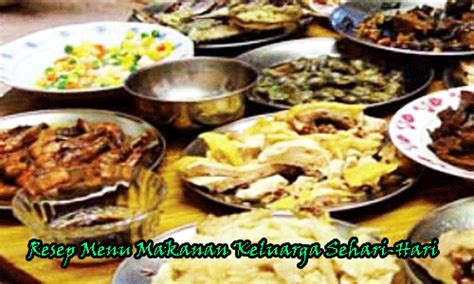 Resep yang bisa kamu coba sendiri di rumah. Resep Menu Makanan Keluarga Sehari-Hari - Cara Hidup Sehat