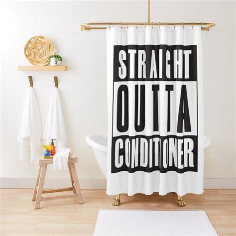 Straight Outta Conditioner Shower Curtain By Gostickit Curtains Printed Shower Curtain